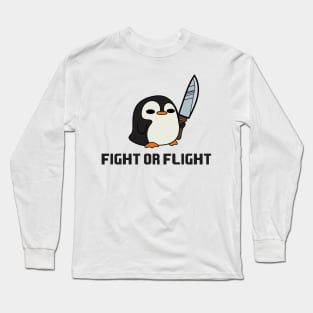 Fight or Flight Funny Penguin Long Sleeve T-Shirt